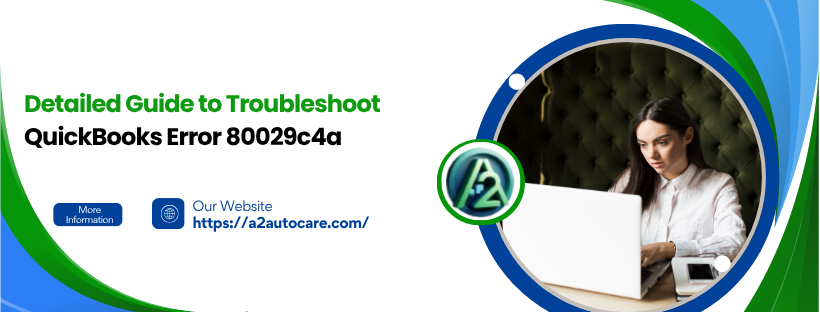 Learn to Fix the QuickBooks Error 80029c4a for Smooth Use
